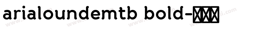 arialoundemtb bold字体转换